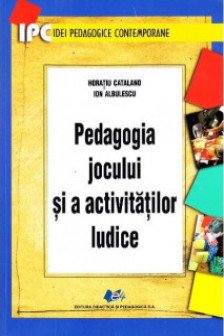 Pedagogia jocului si a activitatilor ludice