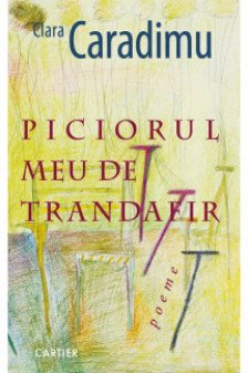 PICIORUL MEU DE TRANDAFIR. Clara Caradimu
