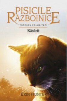 Pisicile Razboinice - Puterea celor trei. Cartea a XVIII-a: Rasarit