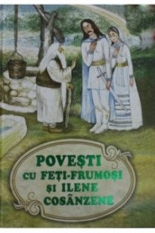 Povesti cu Feti-Frumosi si Ilene Cosinzene