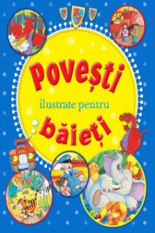 Povesti ilustrate pentru baieti