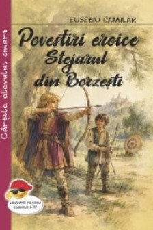 Povestiri eroice. Stejarul din Borzesti