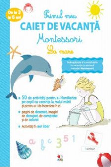 PRIMUL CAIET DE VACANTA MONTESSORI. LA MARE. 3-6 ani