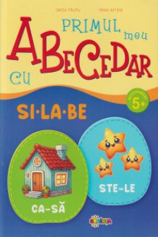 Primul meu Abecedar cu si-la-be. 5+