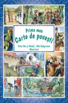 Prima mea carte de povesti: Peter Pan si Wendy Nils Holgersson Micul lord