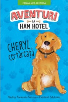 Prima mea lectura AVENTURI LA HAM HOTEL. Cheryl certareata.