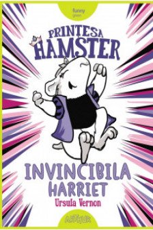 Printesa Hamster 1: Invincibila Harriet