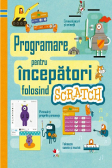 PROGRAMARE PENTRU INCEPATORI FOLOSIND SCRATCH