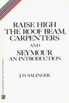 Raise High the Roof Beam. Carpenters and Seymor