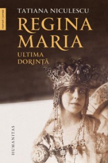 Regina Maria ultima dorinta