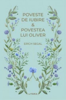 Romane nemuritoare. POVESTE DE IUBIRE. POVESTEA LUI OLIVER.