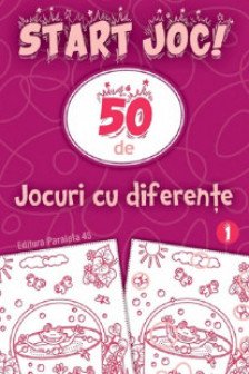 Start joc! 50 de jocuri cu diferente. Volumul 2