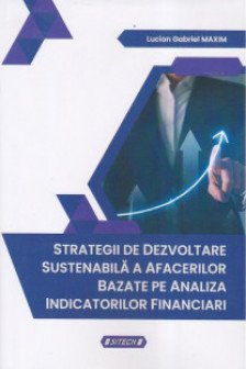 Strategii de dezvoltare sustenabila a afacerilor bazate pe analiza indicatorilor financiari
