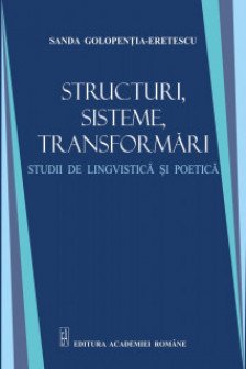 Structuri sisteme transformari. Studii de lingvistica si poetica