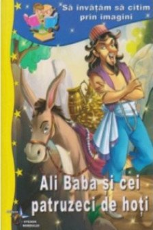 Sa invatam sa citim prin imagini: Ali Baba si cei patruzeci de hoti