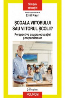 Scoala viitorului sau viitorul scolii