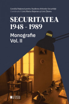 Securitatea 1948-1989. Monografie. Volumul 2