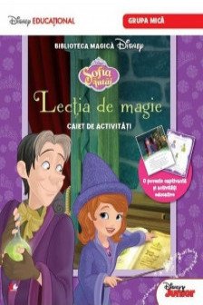Sofia Intai. Lectia de magie. Caiet de activitati (grupa mica). Disney Educational