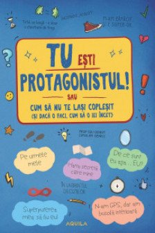 Tu esti protagonistul