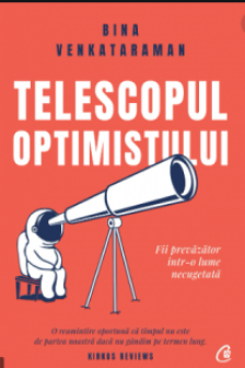 Telescopul optimistului Fii prevazator intr-o lume necugetata