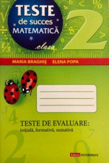 Matematica cl.2 Teste de succes Braghis M.