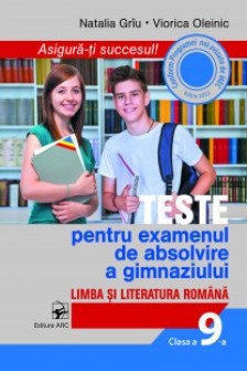 Teste pentru examenul de absolvire a gimnaziului cl 9 Limba si literatura rom