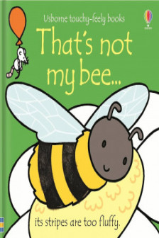 Thats Not My Bee (TouchyFeely Board Books)