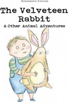 The Velveteen Rabbit and Other Animal Adventures (Wordsworth Children's Classics)