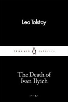 The Death of Ivan Ilyich (Penguin Little Black Classics)