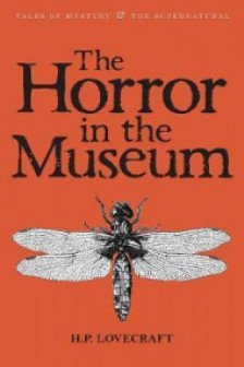 The Horror in the Museum. Collected Short Stories Volume 2