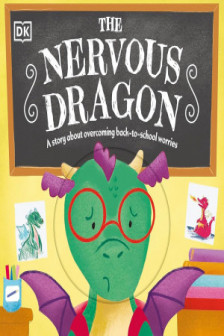 The Nervous Dragon A Story About Overcoming Back-to-School Worries (First Seasonal Stories)