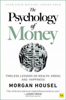 The Psychology of Money:Timeless lessons on wealth greed and happiness by Morgan Housel