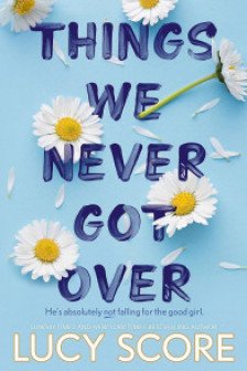 Things We Never Got Over (Book 1)