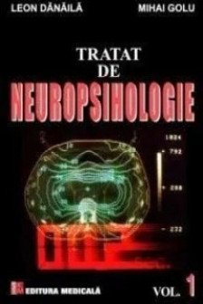 Tratat de neuropsihologie. Volumul I