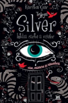 Trilogia Silver - intaia carte a viselor