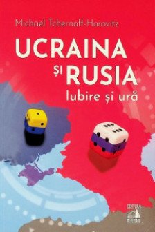 Ucraina si Rusia Iubire si ura