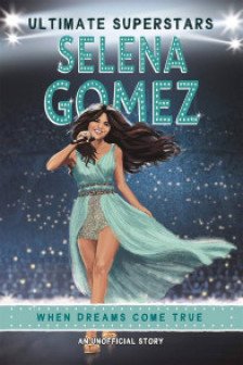ULTIMATE SUPERSTARS: SELENA GOME