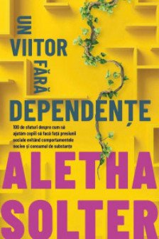 Un viitor fara dependente