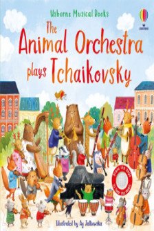 Usborne Musical Books: The Animal Orchestra Plays Tchaikovsky