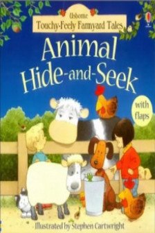 Usborne Touchy-Feely Farmyard Tales: Animal Hide-and-Seek