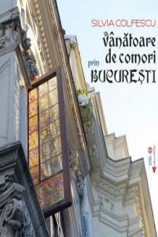 Vanatoare de comori prin Bucuresti