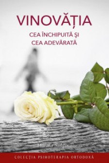 Vinovatia – cea inchipuita si cea adevarata
