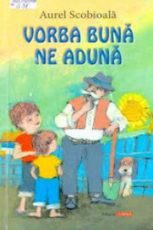 Vorba buna ne aduna Povestioare pentru copii