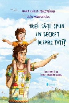 Vrei sa iti spun un secret despre tati?