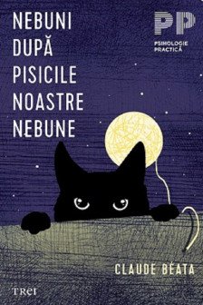 Nebuni dupa pisicile noastre nebune