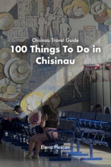 100 Thing To Do in Chisinau
