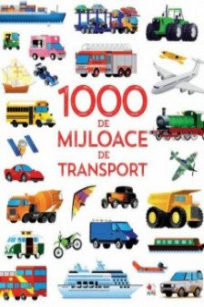 1000 DE MIJLOACE DE TRANSPORT. reeditare