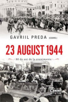 23 august 1944. 80 de ani de la evenimente