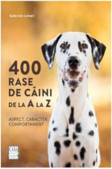 400 rase de caini de la A la Z - Aspect caracter comportament