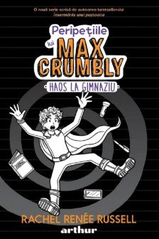 Peripetiile lui Max Crumbly. 2 Haos la gimnaziu